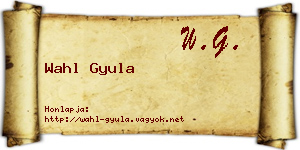 Wahl Gyula névjegykártya